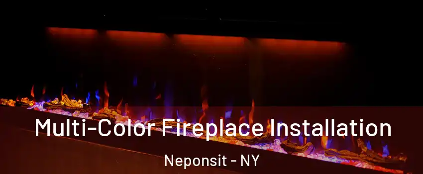 Multi-Color Fireplace Installation Neponsit - NY