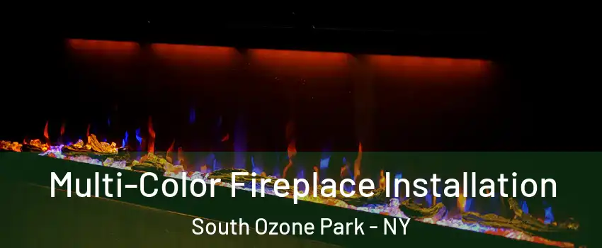 Multi-Color Fireplace Installation South Ozone Park - NY