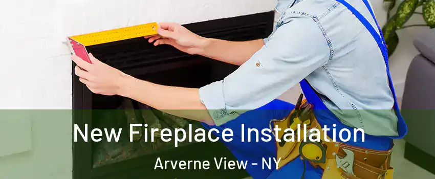 New Fireplace Installation Arverne View - NY