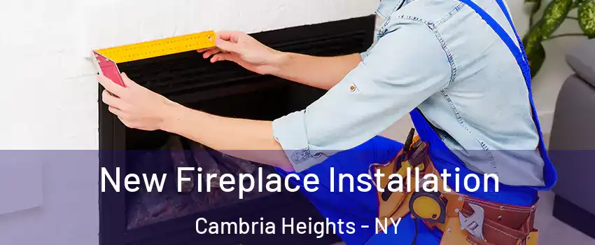 New Fireplace Installation Cambria Heights - NY