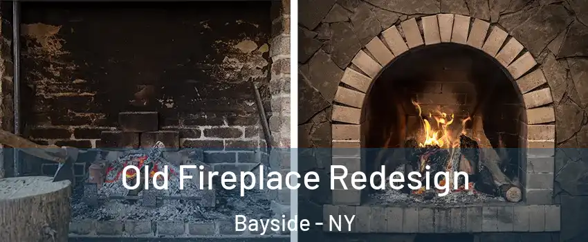 Old Fireplace Redesign Bayside - NY