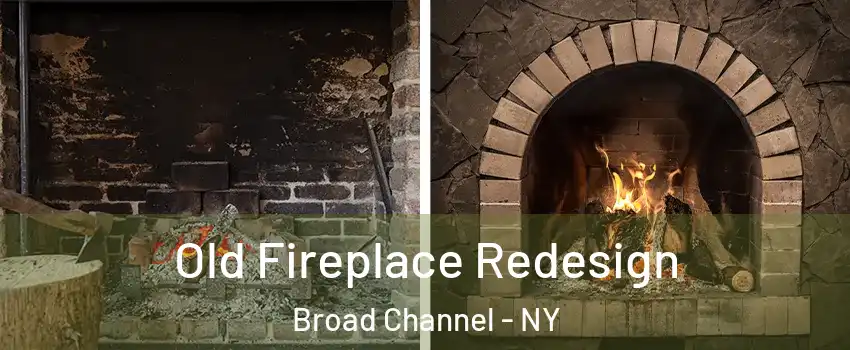 Old Fireplace Redesign Broad Channel - NY