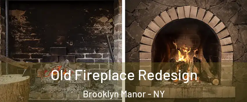 Old Fireplace Redesign Brooklyn Manor - NY