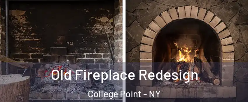 Old Fireplace Redesign College Point - NY