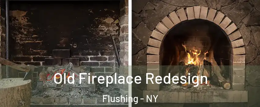 Old Fireplace Redesign Flushing - NY