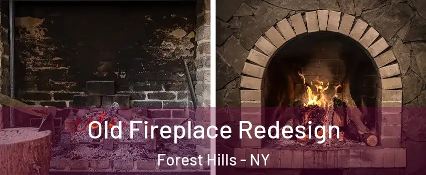 Old Fireplace Redesign Forest Hills - NY