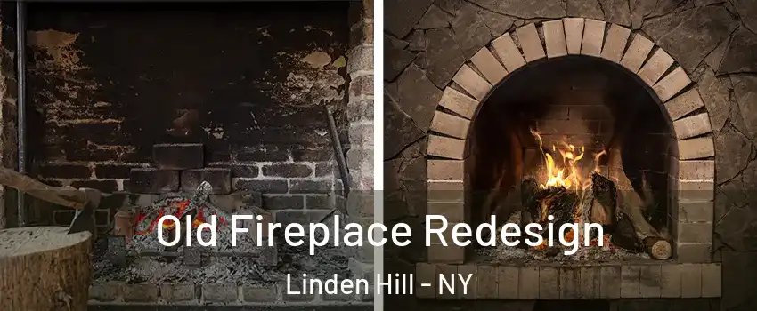 Old Fireplace Redesign Linden Hill - NY