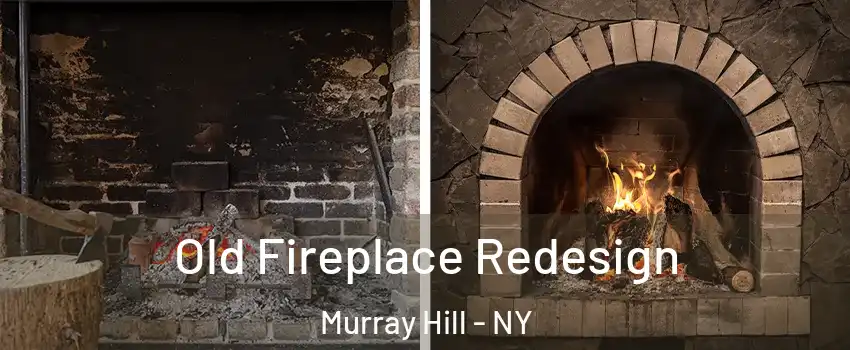 Old Fireplace Redesign Murray Hill - NY
