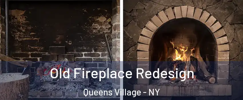 Old Fireplace Redesign Queens Village - NY
