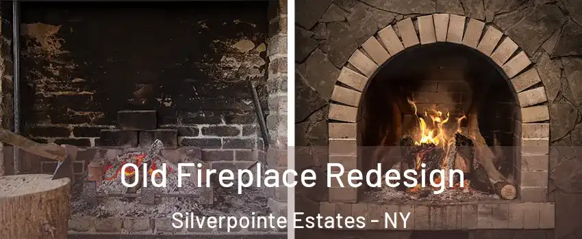Old Fireplace Redesign Silverpointe Estates - NY