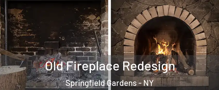 Old Fireplace Redesign Springfield Gardens - NY