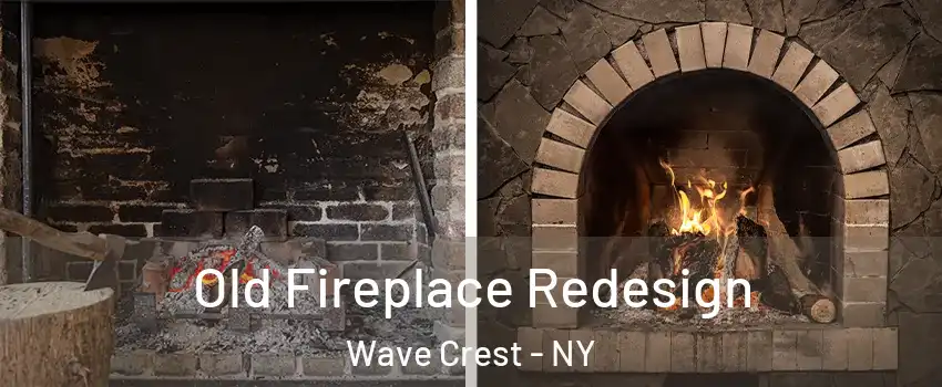 Old Fireplace Redesign Wave Crest - NY
