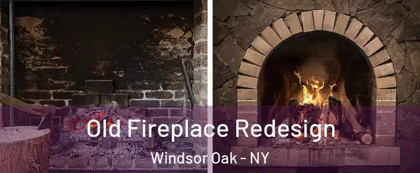 Old Fireplace Redesign Windsor Oak - NY