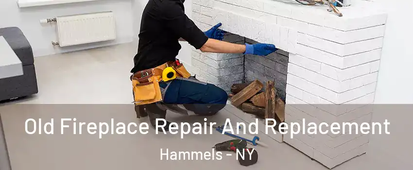 Old Fireplace Repair And Replacement Hammels - NY