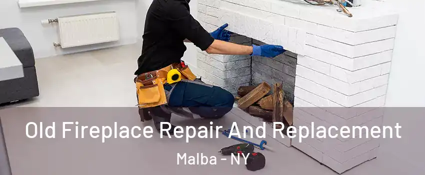 Old Fireplace Repair And Replacement Malba - NY