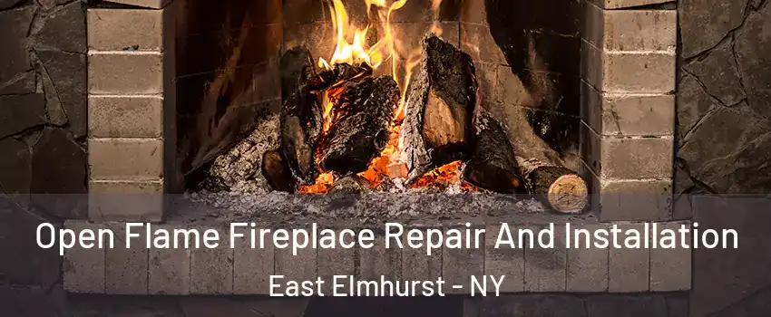 Open Flame Fireplace Repair And Installation East Elmhurst - NY