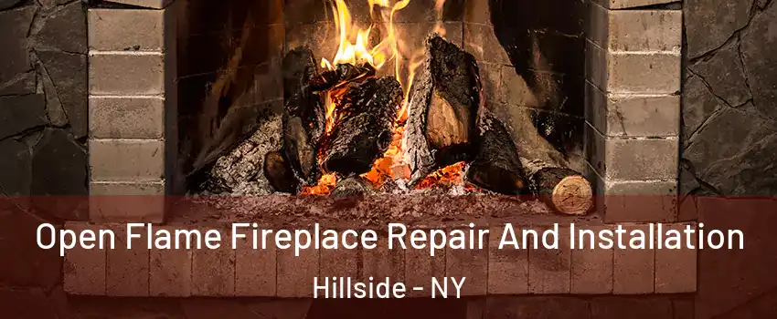 Open Flame Fireplace Repair And Installation Hillside - NY