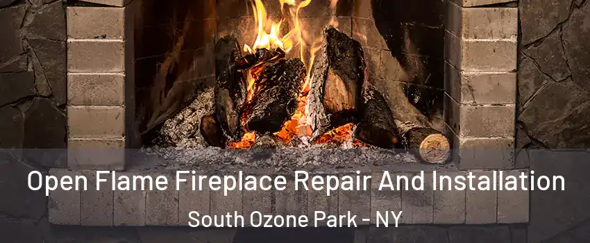 Open Flame Fireplace Repair And Installation South Ozone Park - NY