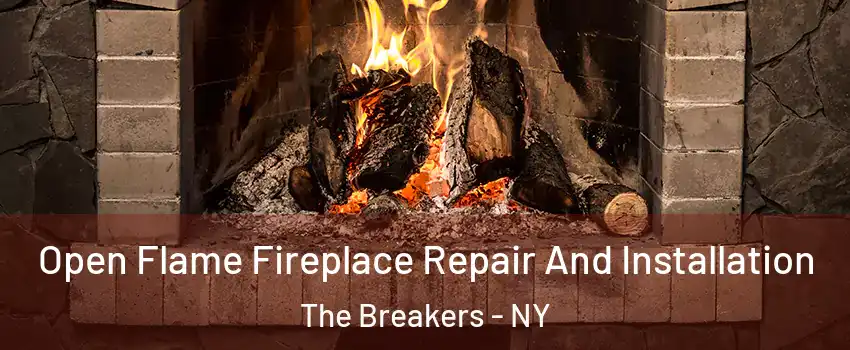 Open Flame Fireplace Repair And Installation The Breakers - NY