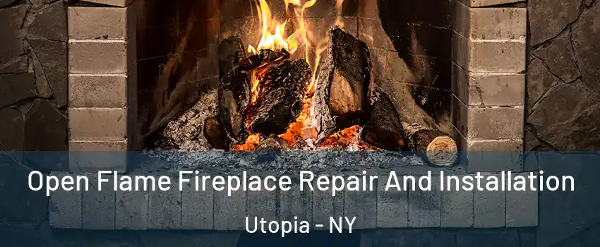 Open Flame Fireplace Repair And Installation Utopia - NY