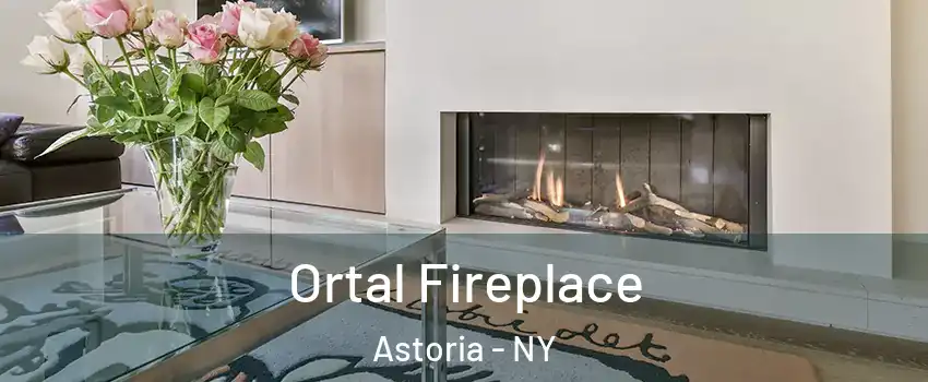 Ortal Fireplace Astoria - NY