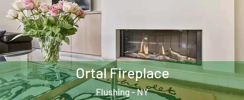 Ortal Fireplace Flushing - NY