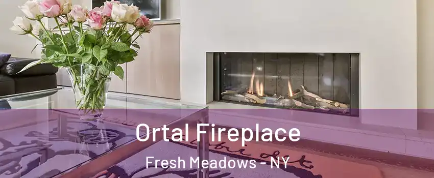 Ortal Fireplace Fresh Meadows - NY
