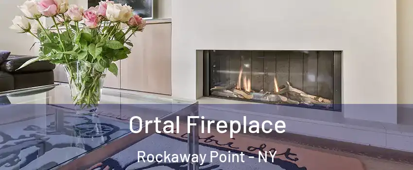 Ortal Fireplace Rockaway Point - NY