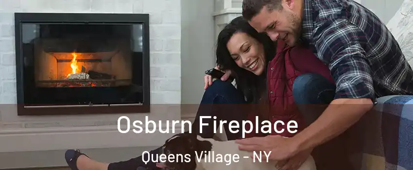 Osburn Fireplace Queens Village - NY