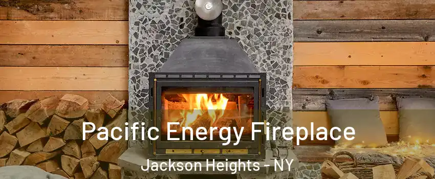 Pacific Energy Fireplace Jackson Heights - NY