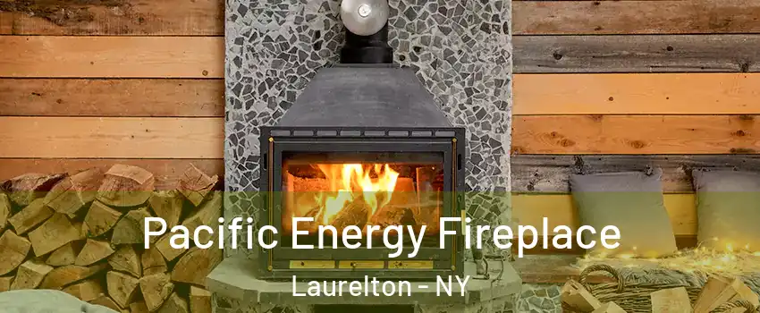 Pacific Energy Fireplace Laurelton - NY