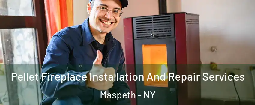 Pellet Fireplace Installation And Repair Services Maspeth - NY