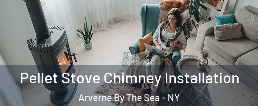 Pellet Stove Chimney Installation Arverne By The Sea - NY