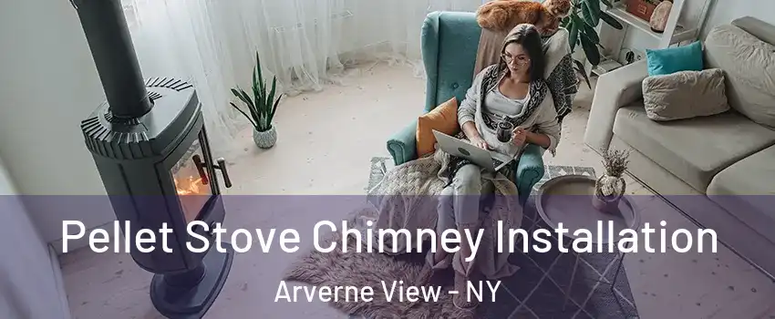 Pellet Stove Chimney Installation Arverne View - NY