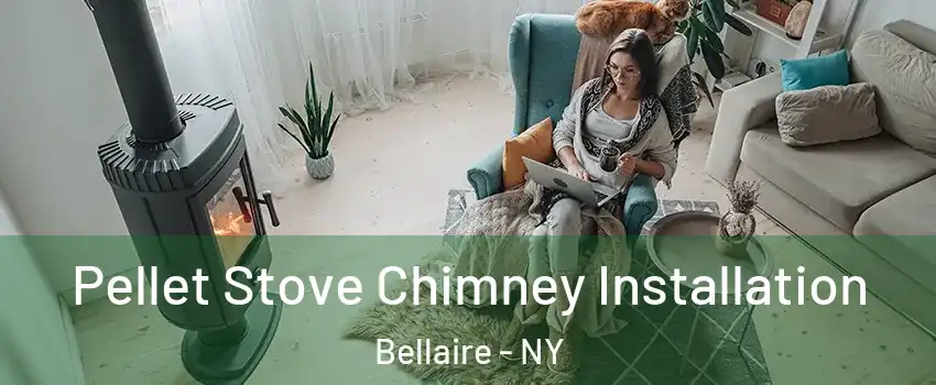 Pellet Stove Chimney Installation Bellaire - NY