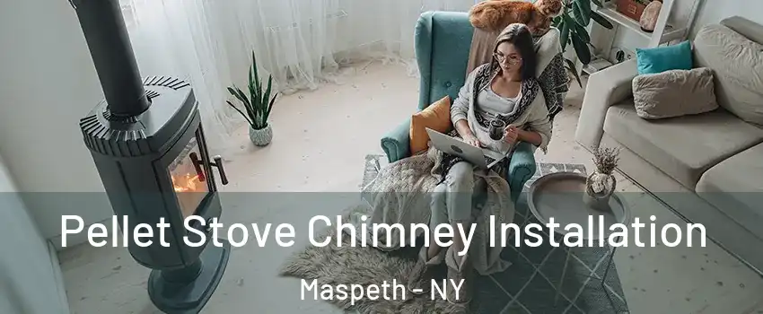 Pellet Stove Chimney Installation Maspeth - NY