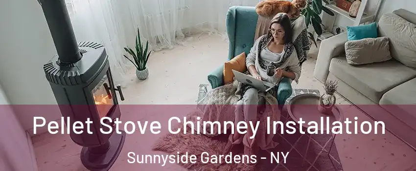 Pellet Stove Chimney Installation Sunnyside Gardens - NY