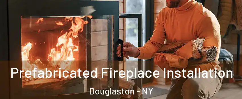 Prefabricated Fireplace Installation Douglaston - NY