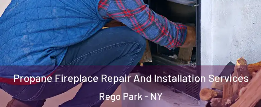 Propane Fireplace Repair And Installation Services Rego Park - NY