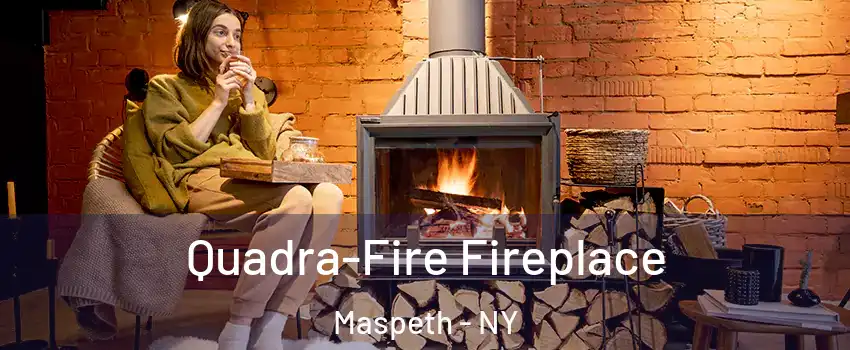 Quadra-Fire Fireplace Maspeth - NY