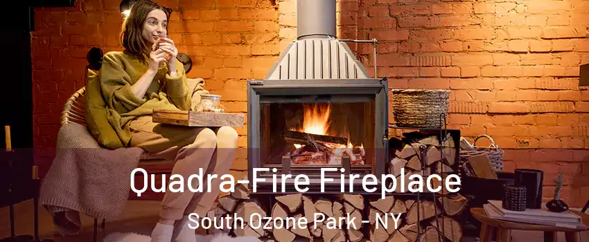 Quadra-Fire Fireplace South Ozone Park - NY