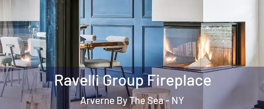 Ravelli Group Fireplace Arverne By The Sea - NY