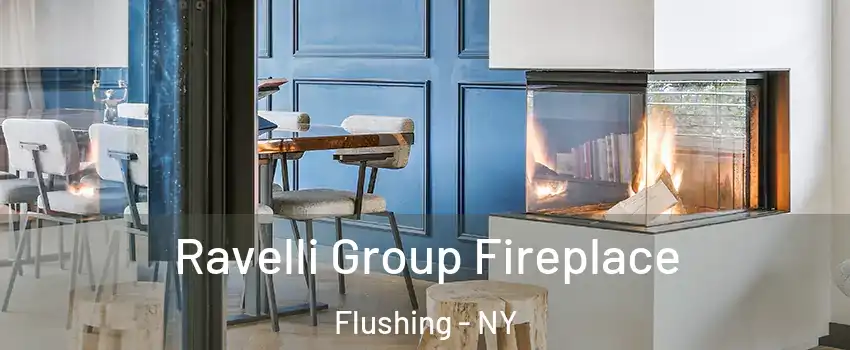 Ravelli Group Fireplace Flushing - NY