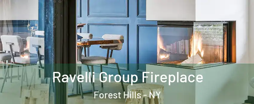 Ravelli Group Fireplace Forest Hills - NY