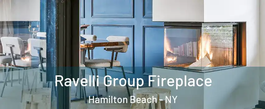 Ravelli Group Fireplace Hamilton Beach - NY