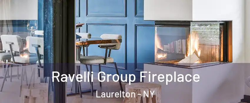 Ravelli Group Fireplace Laurelton - NY