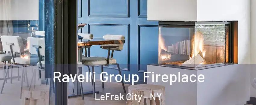 Ravelli Group Fireplace LeFrak City - NY