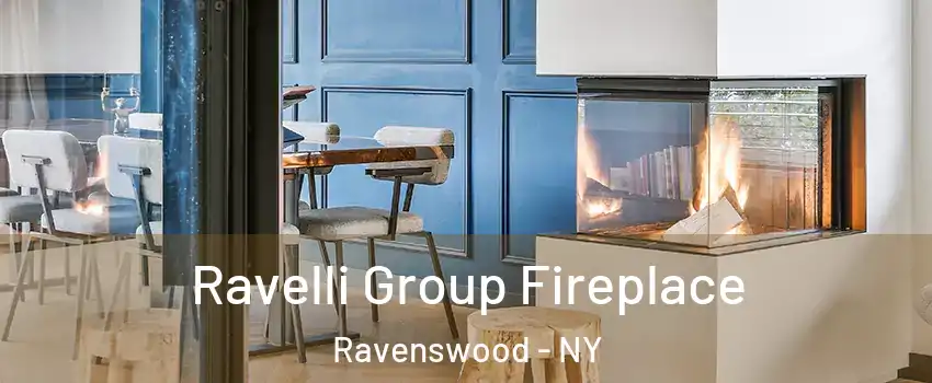 Ravelli Group Fireplace Ravenswood - NY