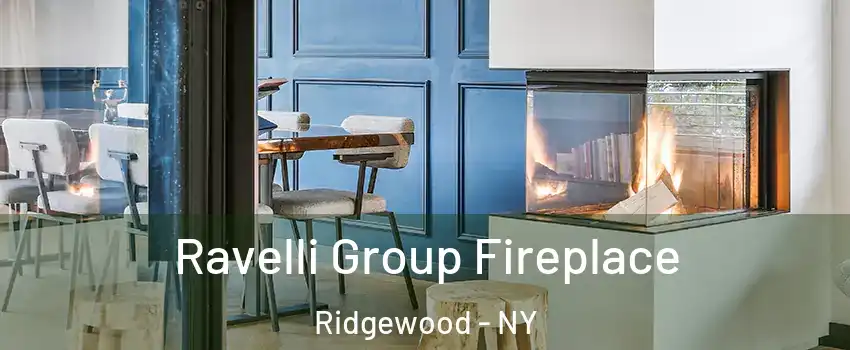 Ravelli Group Fireplace Ridgewood - NY