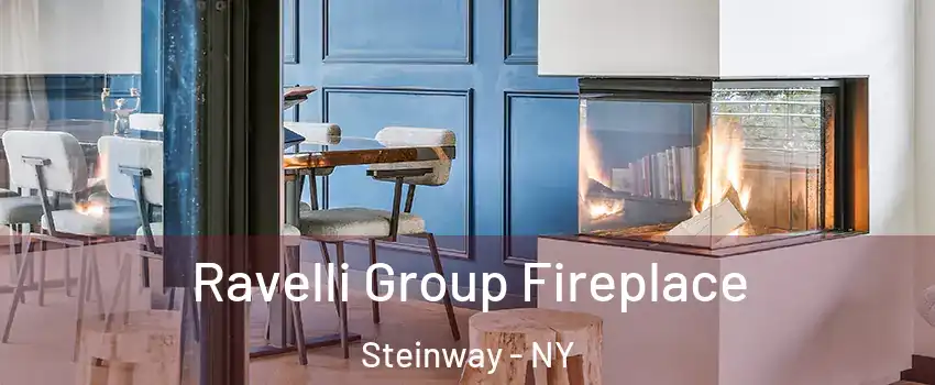 Ravelli Group Fireplace Steinway - NY